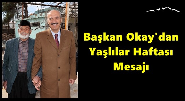 Başkan Okay'dan Yaşlılar Haftası Mesajı