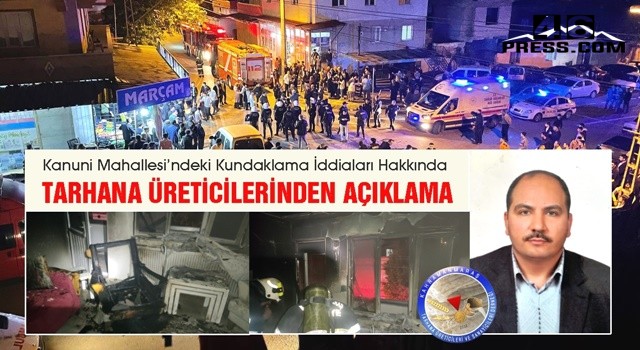 Kanuni Mahallesi’ndeki Kundaklama İddiaları Hakkında Tarhana Üreticilerinden Açıklama
