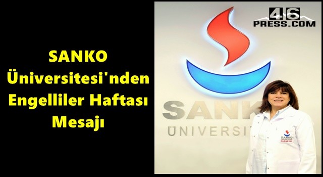 SANKO Üniversitesi'nden Engelliler Haftası Mesajı