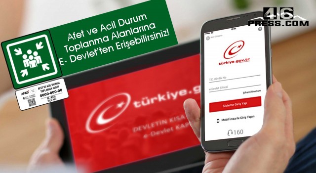 Afet ve Acil Durum Toplanma Alanlarına E- Devlet’ten Erişebilirsiniz