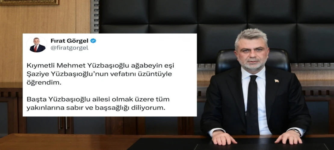Başkan Görgel’den Yüzbaşıoğlu Ailesine Taziye Mesajı