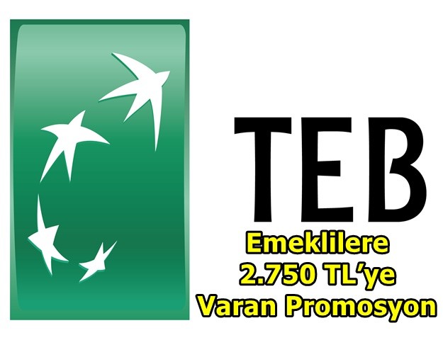 TEB’den Emeklilere 2.750 TL’ye Varan Promosyon
