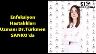 Enfeksiyon Hastalıkları Uzmanı Dr. Türkmen, SANKO'da