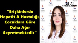 “Erişkinlerde Hepatit A Hastalığı, Çocuklara Göre Daha Ağır Seyretmektedir”