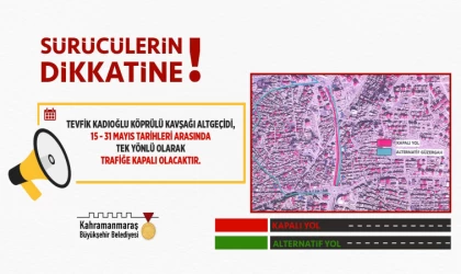 Kahramanmaraşlı Sürücülerin Dikkatine!