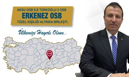 Kahramanmaraş’ta 3 Osb Birleşti!