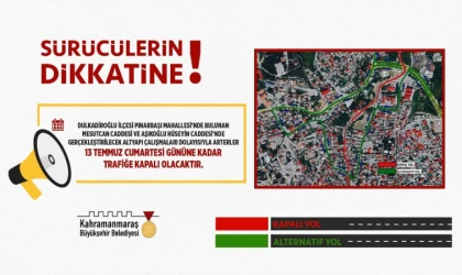 Dulkadiroğlu’nda O Arterler 13 Temmuz’a Kadar Trafiğe Kapalı Olacak